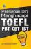 Persiapan Diri Menghadapi TOEFL PBT-CBT-IBT (Plus Tip Jitu Menghadapi TOEFL)